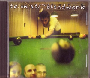 CD 1999 Blendwerk "t0.or.at/~blendwerk"